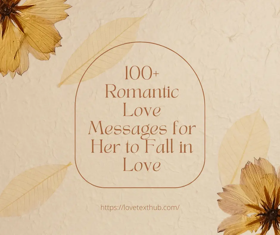 100+ Romantic Love Messages for Her to Fall in Love