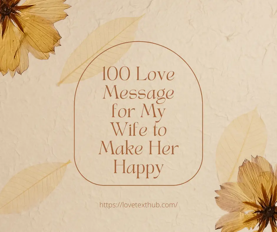 100 Love Message for My Wife to Make Her Happy