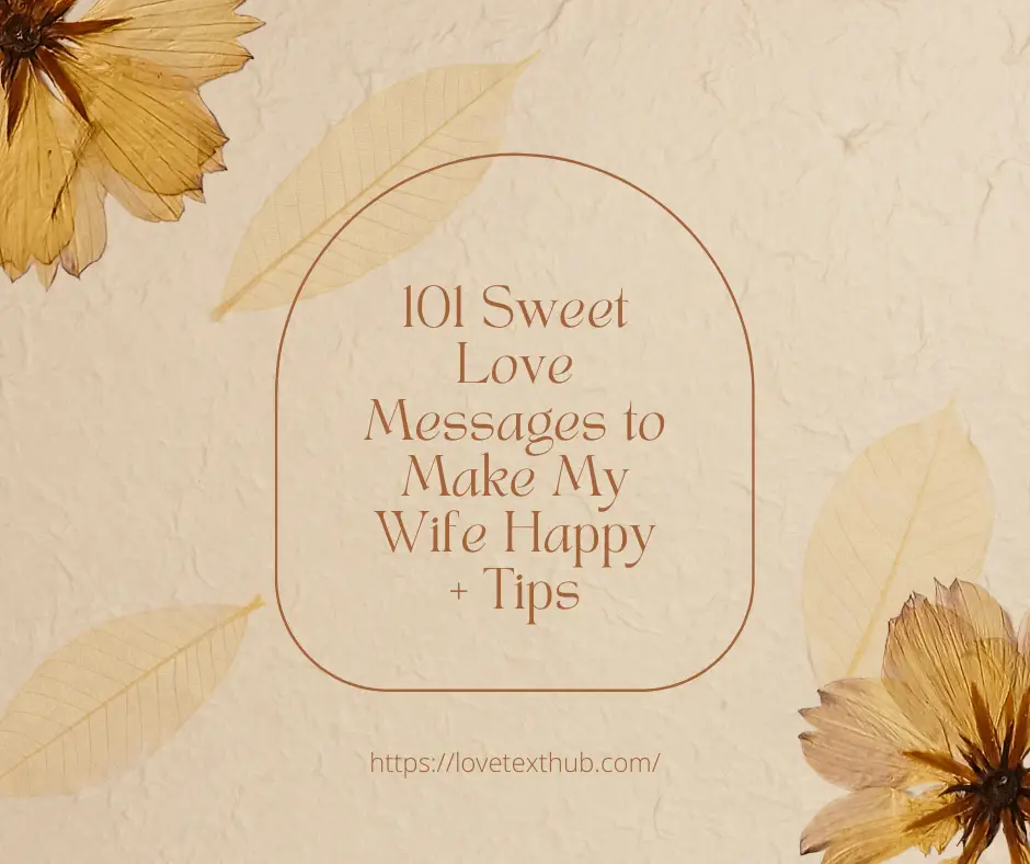 101 Sweet Love Messages to Make My Wife Happy + Tips