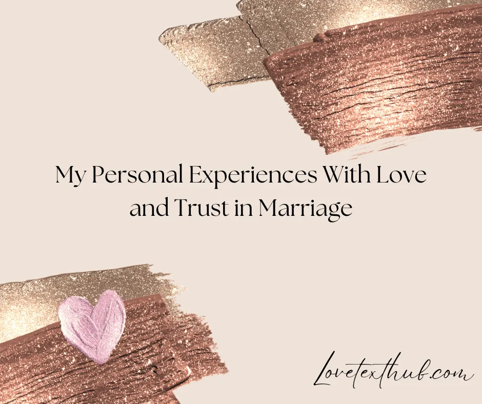 My Personal Experiences With Love and Trust in Marriage