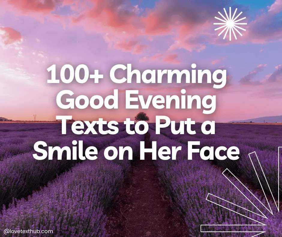 100+ Charming Good Evening Texts to Put a Smile on Her Face