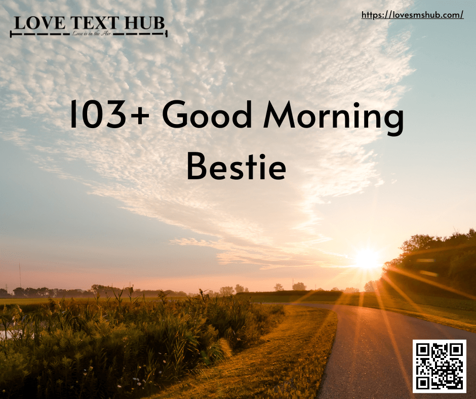 103+ Good Morning Bestie
