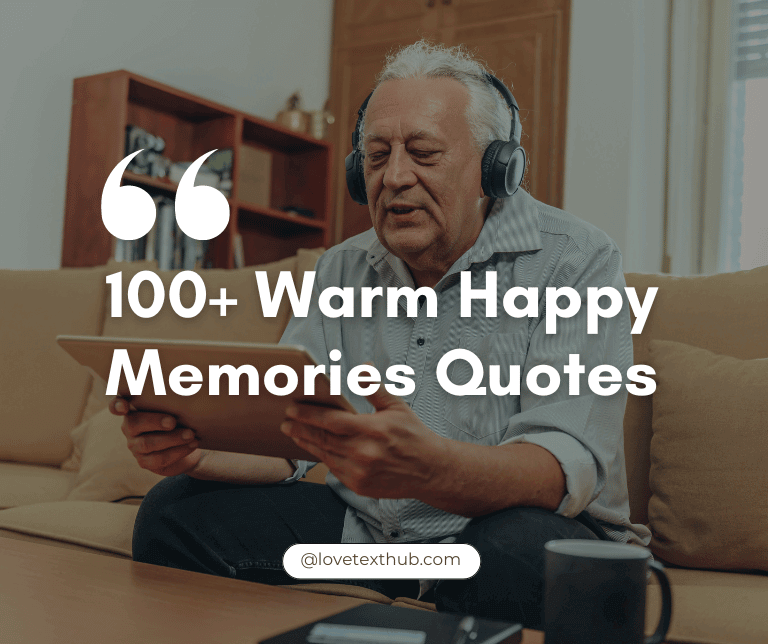 100+ Warm Happy Memories Quotes