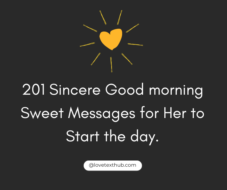 201 Sincere Good morning Sweet Messages for Her to Start the day.