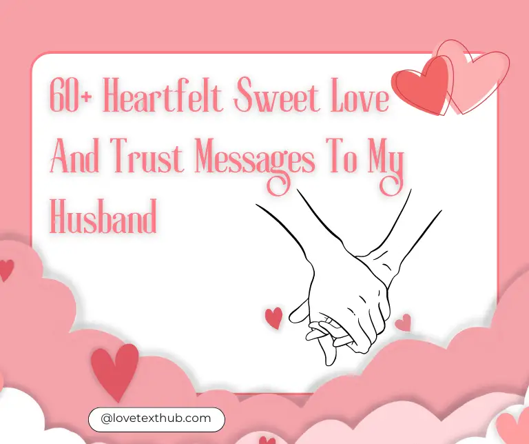 60+ Heartfelt Sweet Love And Trust Messages To My Husband