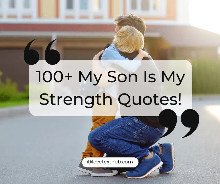 100+ My Son Is My Strength Quotes!