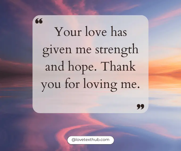 Thank You For Loving Me Quotes